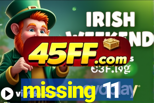 missing 11